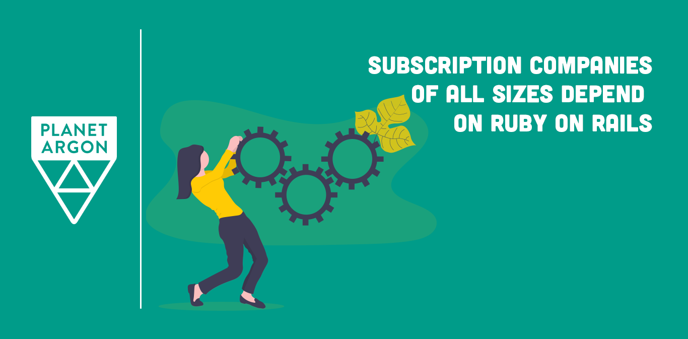 Subscription Services Depend on Ruby on Rails