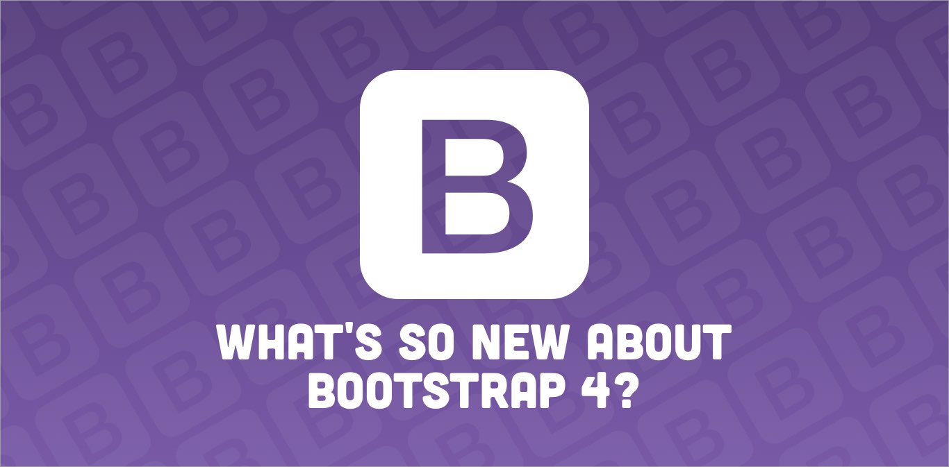 What's so new about Bootstrap 4?