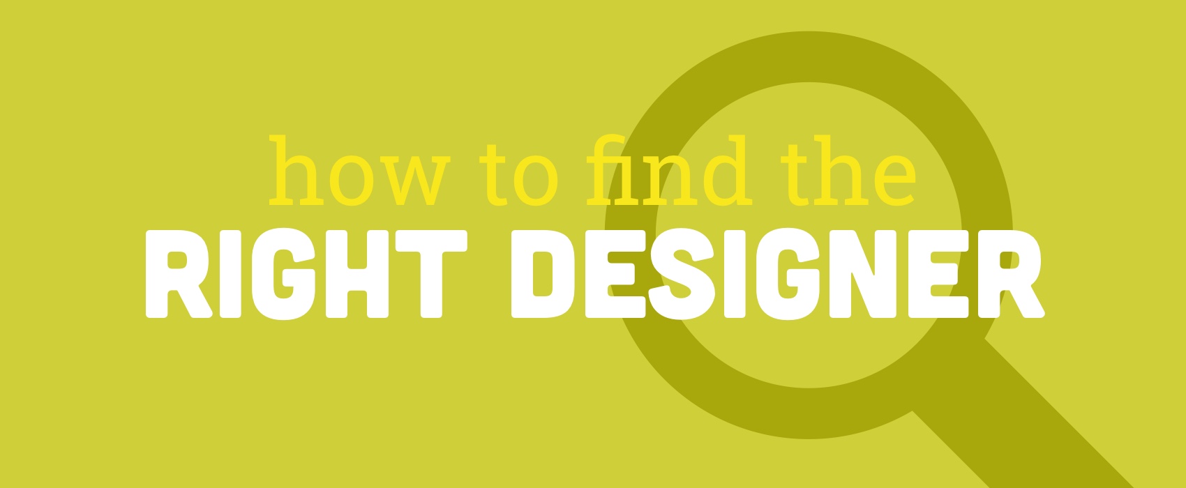 How to Find the Right Designer for Your Project