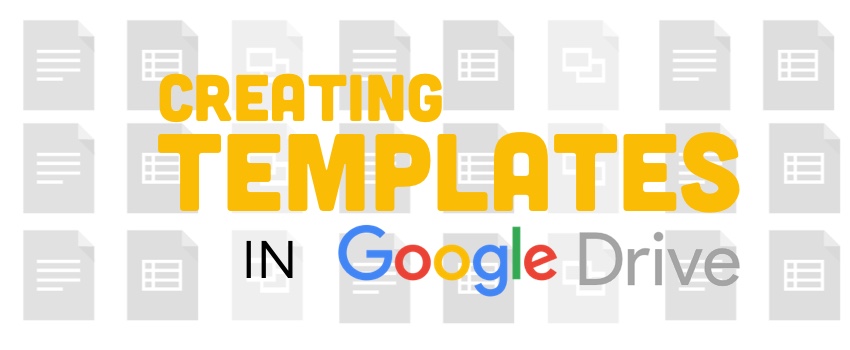 Creating Templates with Google Drive