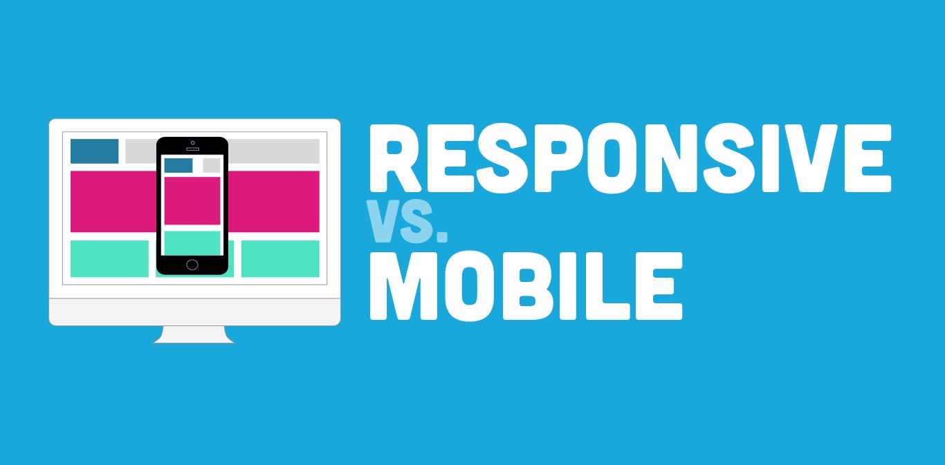 Responsive vs. Mobile