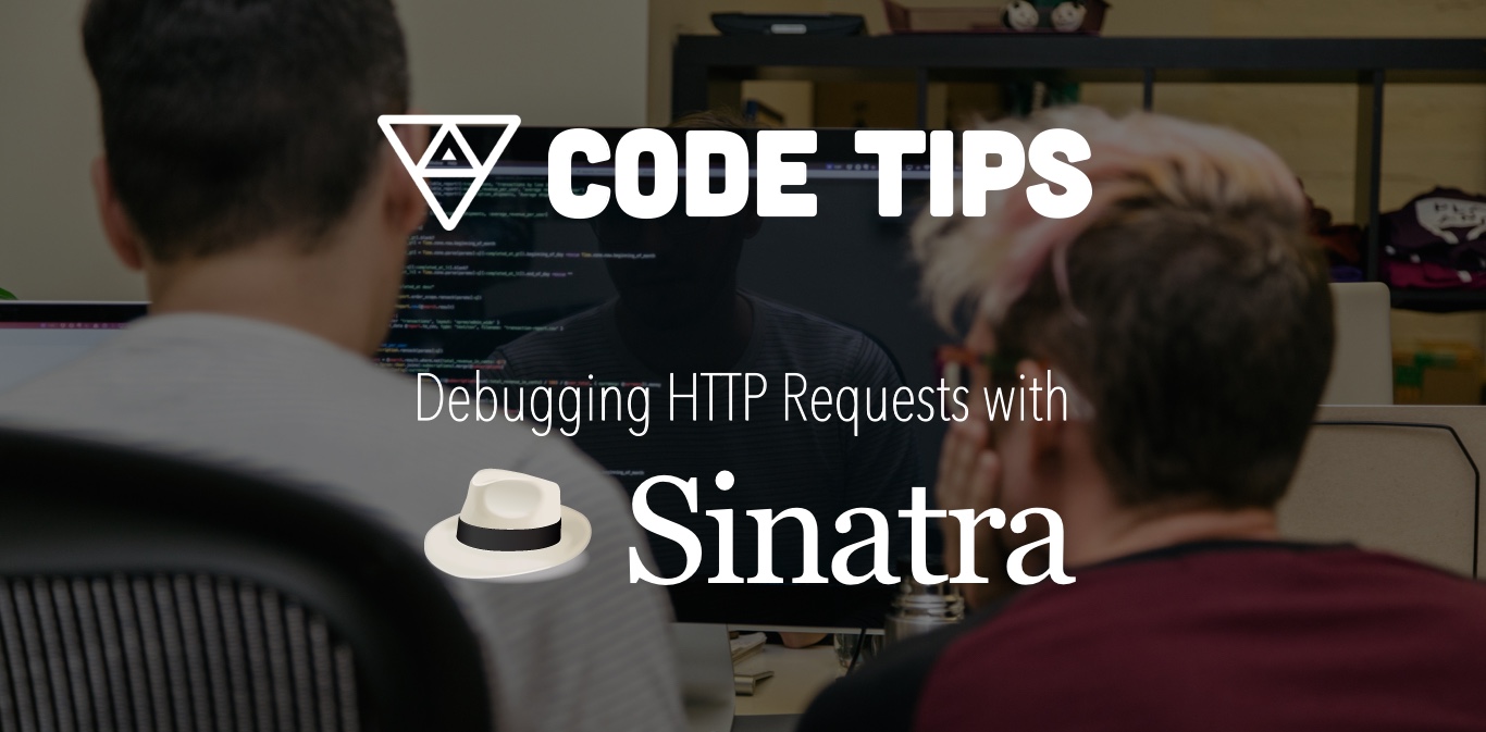 Debugging HTTP Requests with Sinatra